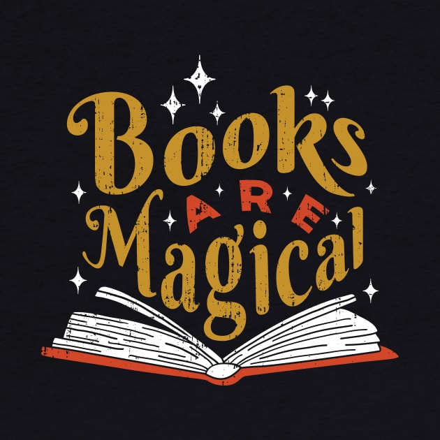 Books Are Magical // Cute Quote for Avid Readers Dark by SLAG_Creative